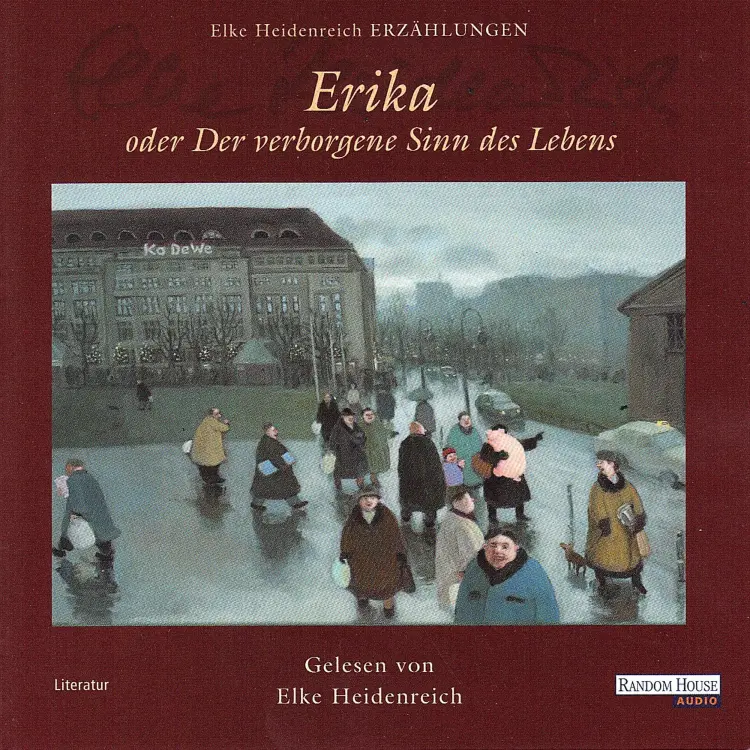 Cover von Elke Heidenreich - Erika - oder Der verborgene Sinn des Lebens