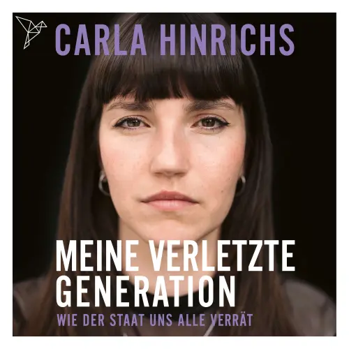 Cover - Carla Hinrichs - Meine Verletzte Generation - Wie der Staat uns alle verrät