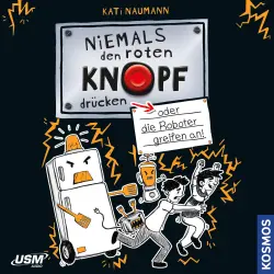 Cover - Niemals den roten Knopf drücken - Folge 2 - oder die Roboter greifen an