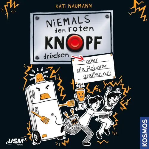 Cover von Niemals den roten Knopf drücken - Folge 2 - oder die Roboter greifen an