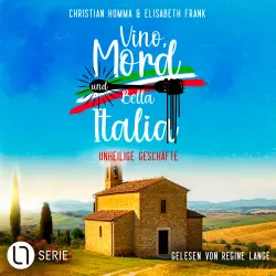 Cover - Christian Homma - Vino, Mord und Bella Italia! - Folge 8 - Unheilige Geschäfte