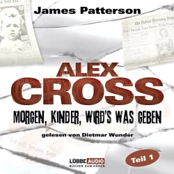 Cover - James Patterson - Alex Cross - Teil 1 - Morgen, Kinder, wird's was geben