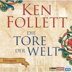 Cover - Ken Follett - Die Tore der Welt - Hörspiel WDR