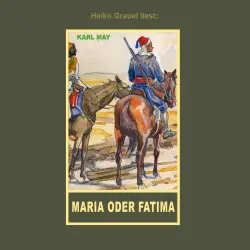 Cover - Karl May - Maria oder Fatima - Erzählung aus "Auf fremden Pfaden", Band 23 der Gesammelten Werke