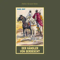 Cover - Karl May - Der Händler von Serdescht - Erzählung aus "Auf fremden Pfaden", Band 23 der Gesammelten Werke