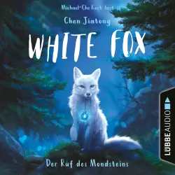 Cover - Chen Jiatong - White Fox - Teil 1 - Der Ruf des Mondsteins