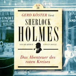 Cover - Sir Arthur Conan Doyle - Gerd Köster liest Sherlock Holmes - Band 30 - Das Abenteuer des roten Kreises