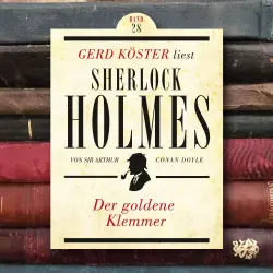 Cover - Sir Arthur Conan Doyle - Gerd Köster liest Sherlock Holmes - Band 28 - Der goldene Klemmer