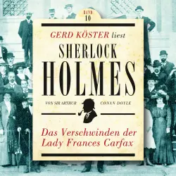 Cover - Sir Arthur Conan Doyle - Gerd Köster liest Sherlock Holmes - Band 10 - Das Verschwinden der Lady Frances Carfax