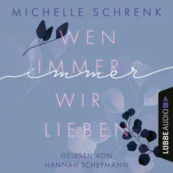 Cover - Michelle Schrenk - Immer-Trilogie - Teil 1 - Wen immer wir lieben