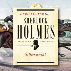 Cover - Sir Arthur Conan Doyle - Gerd Köster liest Sherlock Holmes - Band 21 - Silberstrahl