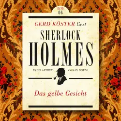 Cover - Sir Arthur Conan Doyle - Gerd Köster liest Sherlock Holmes - Kurzgeschichten - Band 6 - Das gelbe Gesicht