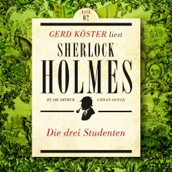 Cover - Sir Arthur Conan Doyle - Gerd Köster liest Sherlock Holmes - Kurzgeschichten - Band 2 - Die Drei Studenten