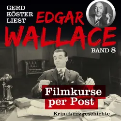 Cover - Gerd Köster liest Edgar Wallace - Kurzgeschichten Teil 6