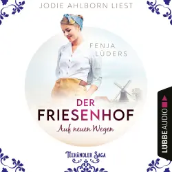 Cover - Fenja Lüders - Die Teehändler Saga - Teil 1 - Der Friesenhof: Auf neuen Wegen