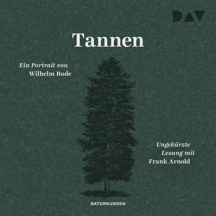 Cover von Wilhelm Bode - Naturkunden - Band 8 - Tannen. Ein Portrait