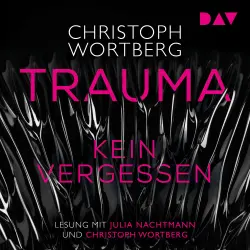 Cover - Christoph Wortberg - Trauma - Kein Vergessen - Katja Sands zweiter Fall