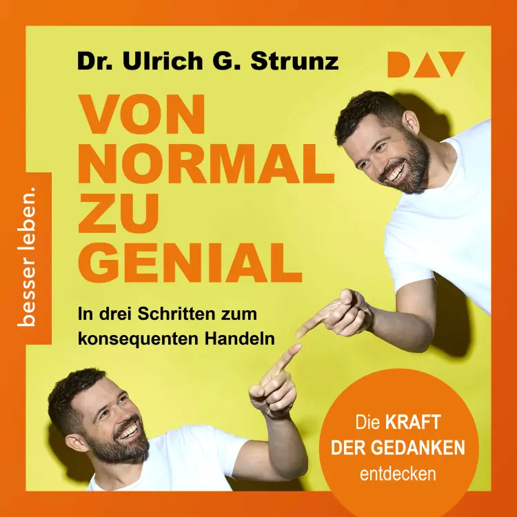 Cover von Ulrich G. Strunz - Von normal zu genial - In drei Schritten zum konsequenten Handeln - Die Kraft der Gedanken entdecken