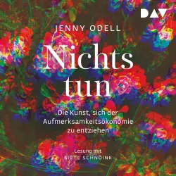 Cover - Jenny Odell - Nichts tun - Oder die Kunst, sich der Aufmerksamkeitsökonomie zu entziehen