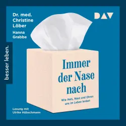 Cover - Christine Löber - Immer der Nase nach. Wie Hals, Nase und Ohren uns im Leben lenken