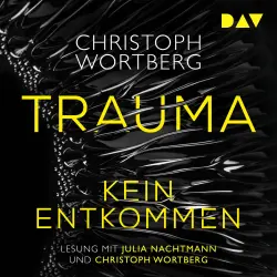 Cover - Christoph Wortberg - Trauma - Kein Entkommen. Katja Sands erster Fall