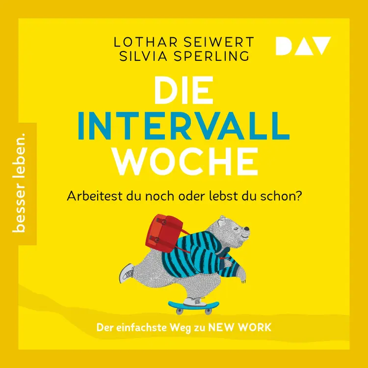 Cover von Lothar Seiwert - Die Intervall-Woche: Arbeitest du noch oder lebst du schon?