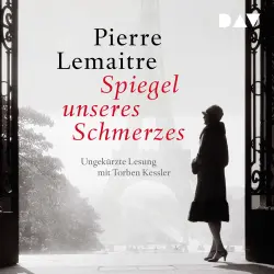Cover - Pierre Lemaitre - Spiegel unseres Schmerzes