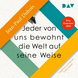 Cover - Jean-Paul Dubois - Jeder von uns bewohnt die Welt auf seine Weise