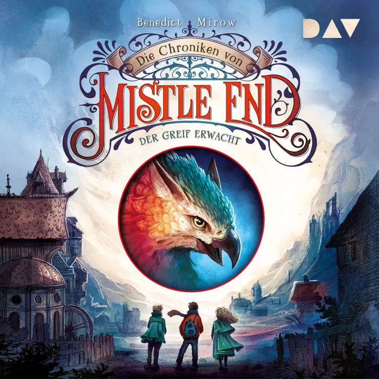 Cover von Benedict Mirow - Die Chroniken von Mistle End - Teil 1 - Der Greif erwacht