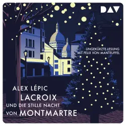 Cover - Alex Lépic - Lacroix und die stille Nacht von Montmartre: Sein dritter Fall
