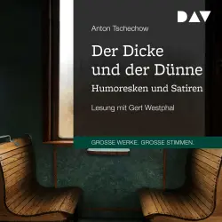 Cover - Anton Tschechow - Der Dicke und der Dünne - Humoresken und Satiren
