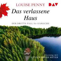 Cover - Louise Penny - Das verlassene Haus - Der dritte Fall für Gamache