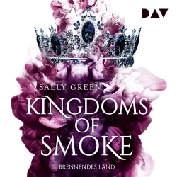 Cover - Sally Green - Kingdoms of Smoke - Teil 3 - Brennendes Land