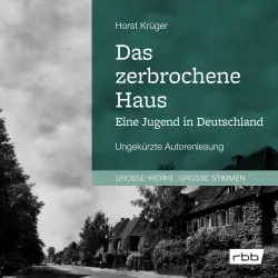 Cover - Horst Krüger - Das zerbrochene Haus. Eine Jugend in Deutschland
