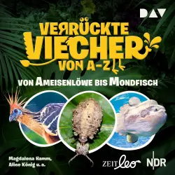 Cover - Magdalena Hamm - Verrückte Viecher von A bis Z - Teil 1: Von Ameisenlöwe bis Mondfisch