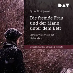 Cover - Fjodor Dostojewski - Die fremde Frau und der Mann unter dem Bett