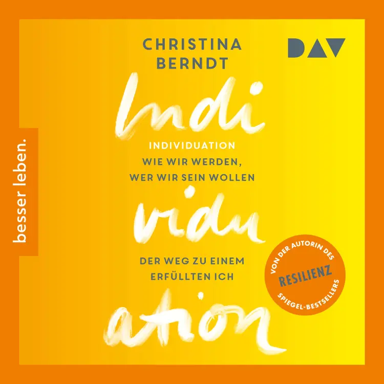 Cover von Christina Berndt - Individuation - Wie wir werden, wer wir sein wollen. Schritte zu einem Ich, das uns erfüllt
