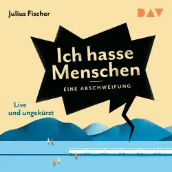 Cover - Julius Fischer - Ich hasse Menschen. Eine Abschweifung