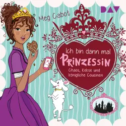 Cover - Ich bin dann mal Prinzessin - Teil 2 - Chaos, Kekse und königliche Cousinen