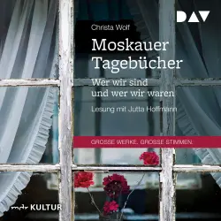 Cover - Christa Wolf - Moskauer Tagebücher - Wer wir sind und wer wir waren