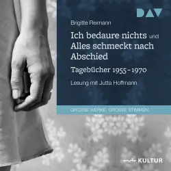 Cover - Brigitte Reimann - Ich bedaure nichts / Alles schmeckt nach Abschied - Tagebücher 1955-1970