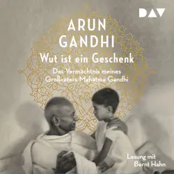 Cover - Arun Gandhi - Wut ist ein Geschenk