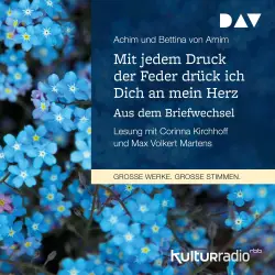 Cover - Achim von Arnim - Mit jedem Druck der Feder drück ich Dich an mein Herz. Aus dem Briefwechsel