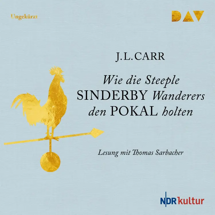 Cover von J. L. Carr - Wie die Steeple Sinderby Wanderers den Pokal holten