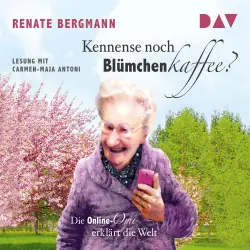 Cover - Renate Bergmann - Die Online-Omi - Kennense noch Blümchenkaffee? Die Online-Omi erklärt die Welt
