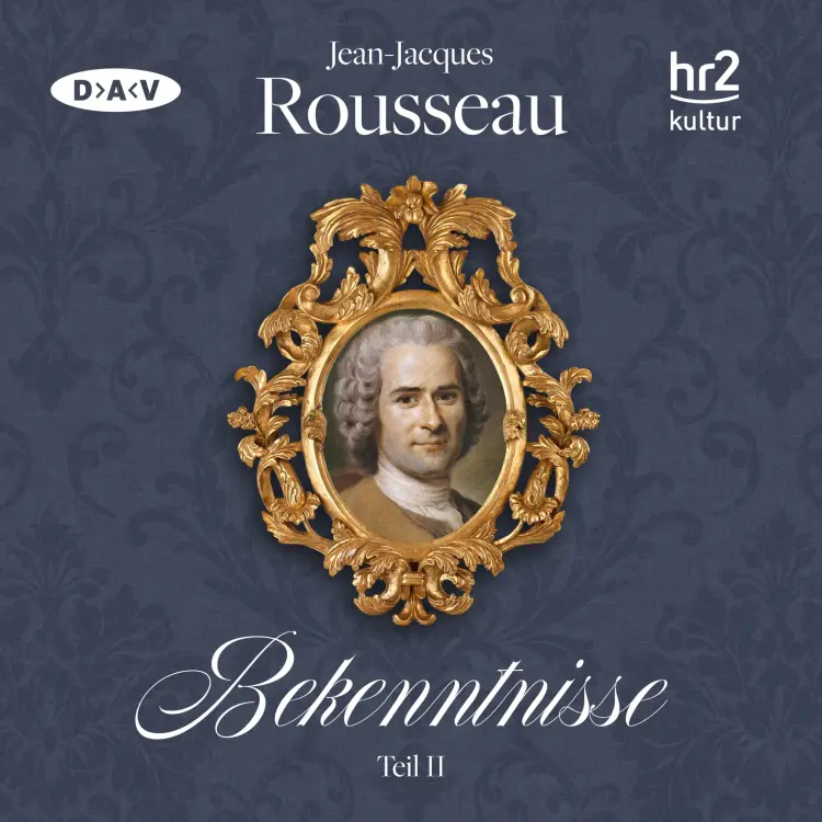 Cover von Jean-Jacques Rousseau - Bekenntnisse - Teil 2