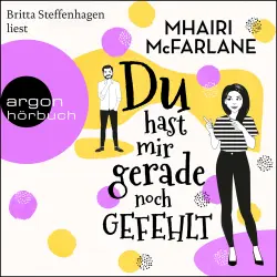 Cover - Mhairi McFarlane - Du hast mir gerade noch gefehlt