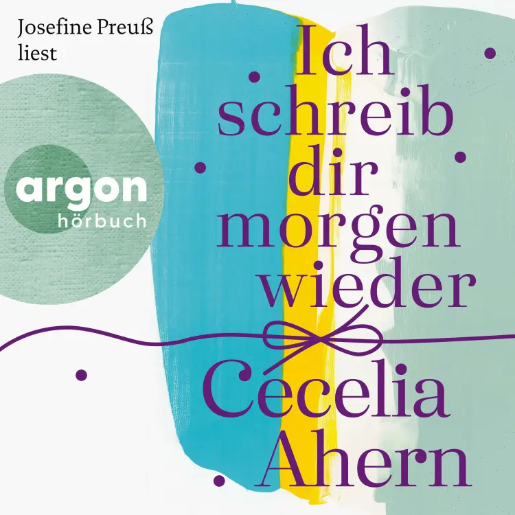 Cover von Cecelia Ahern - Ich schreib dir morgen wieder