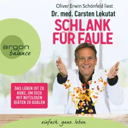 Cover - Carsten Lekutat - Schlank für Faule - Das Leben ist zu kurz, um sich mit nutzlosen Diäten zu quälen