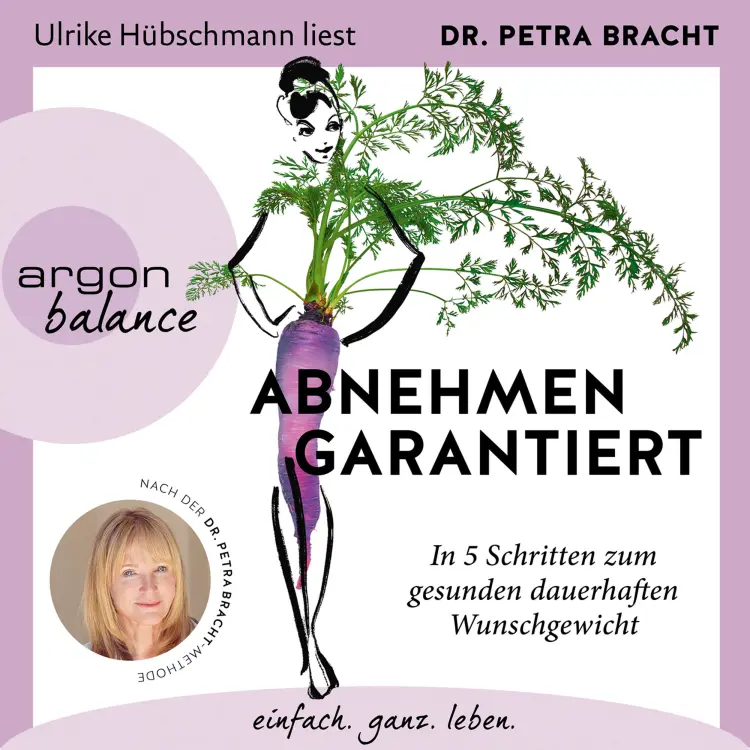 Cover von Petra Bracht - Abnehmen garantiert - In 5 Schritten zum gesunden dauerhaften Wunschgewicht